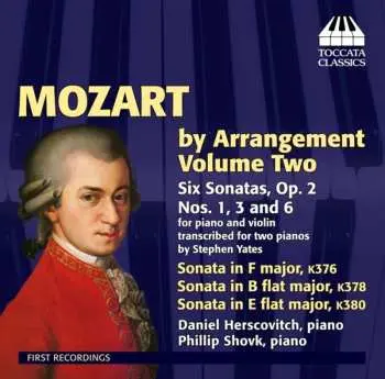 CD Wolfgang Amadeus Mozart: Mozart By Arrangement Volume Two: Six Sonatas Op. 2 Nos. 1, 3 And 6