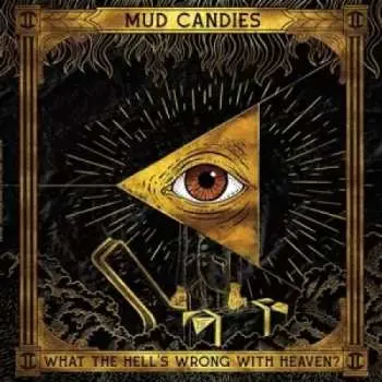 LP Mud Candies: What The Hell´s Wrong With Heaven?