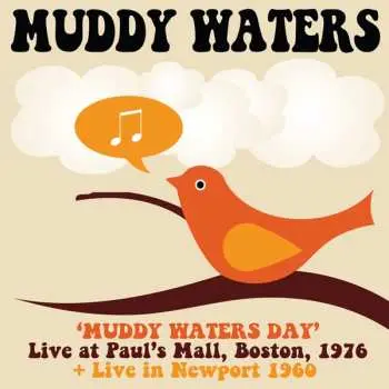 2CD Muddy Waters: Muddy Waters Day - Live At Paul's Mall, Boston, 1976 + Live In Newport 1960