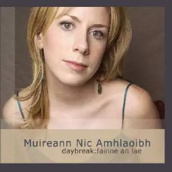 CD Muireann Nic Amhlaoibh: Daybreak: Fáinne An Lae