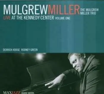 CD Mulgrew Miller: Live At The Kennedy Center Volume One