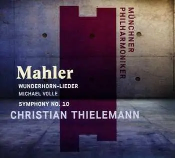 CD Münchner Philharmoniker: Wunderhorn-Lieder; Symphony No. 10
