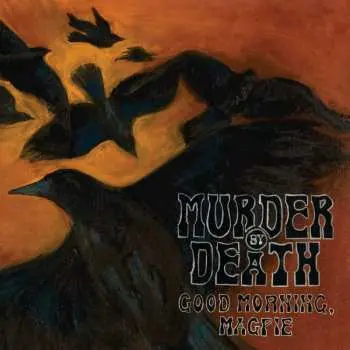 LP Murder By Death: Good Morning, Magpie