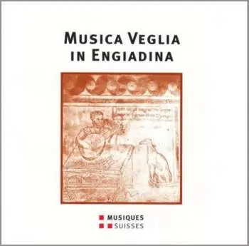 CD Musica Veglia In Engiadina - A / Various: Musica Veglia In Engiadina - A / Various