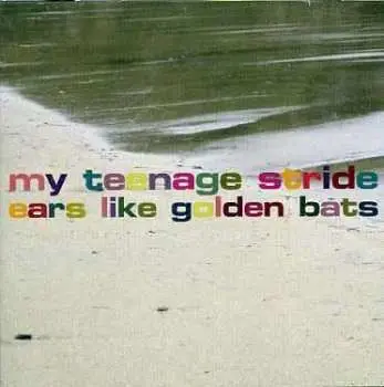 CD My Teenage Stride: Ears Like Golden Bats
