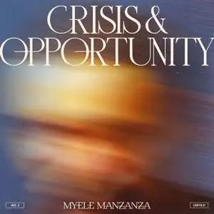 LP Myele Manzanza: Crisis & Opportunity (Vol 3) (Unfold)