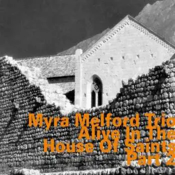 CD Myra Melford Trio: Alive In The House Of Saints Part 2