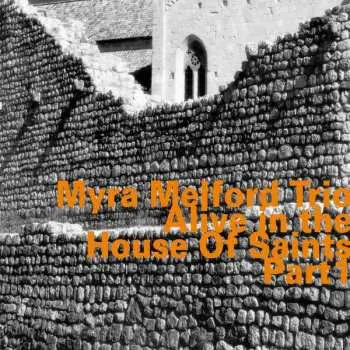 CD Myra Melford Trio: Alive In The House Of Saints Part 1