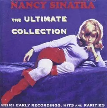 CD Nancy Sinatra: The Ultimate Collection - Early Recordings, Hits And Rarities