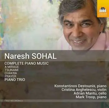 CD Naresh Sohal: Complete Piano Music; Piano Trio