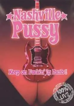 DVD Nashville Pussy: Keep On Fuckin' In Paris!