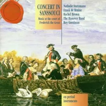 CD Nathalie Stutzmann: Concert In Sanssouci (Music At The Court Of Frederick The Great On Period Instruments)