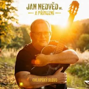 CD Nedved Jan Ml. & Pribuzni: Chlapske Slovo