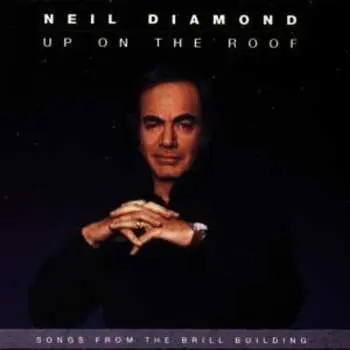 CD Neil Diamond: Up On The Roof: Songs From The Brill Building