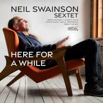 CD Neil Swainson Sextet: Here For A While