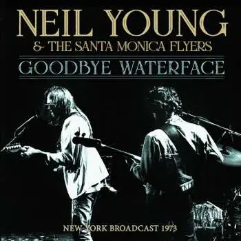 CD Neil Young: Goodbye Waterface