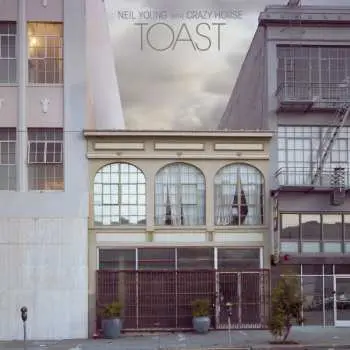 Toast - Neil Young & Crazy Horse