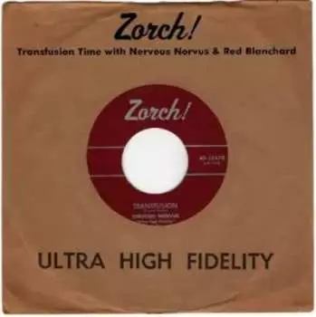 CD Nervous Norvus: Zorch! Transfusion Time With Nervous Norvus And Red Blanchard