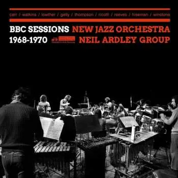CD New Jazz Orchestra & Neil Ardley Group: Bbc Sessions 1968-1970