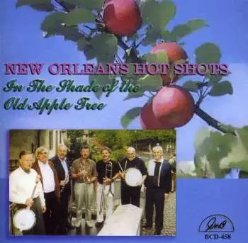 CD The New Orleans Hot Shots: In The Shade Of The Old Apple Tree