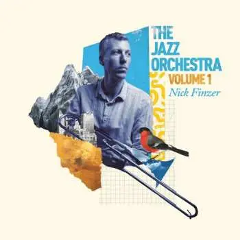 LP Nick Finzer: The Jazz Orchestra Volume 1