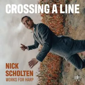 CD Nick Scholten: Crossing A Line - Works For Harp