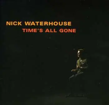 CD Nick Waterhouse: Time's All Gone