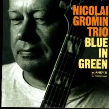 CD Nicolai Gromin Trio: Blue In Green