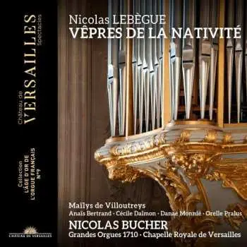 CD Nicolas-Antoine Lebègue: Vêpres De La Nativité