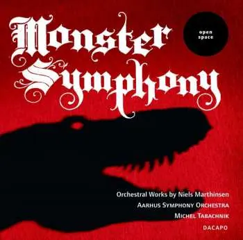 CD Niels Marthinsen: Monster Symphony (Orchestral Works By Niels Marthinsen)