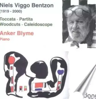 CD Niels Viggo Bentzon: Toccata - Partita - Woodcut - Caleidoscope