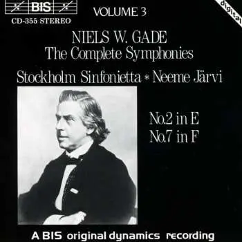 CD Niels Wilhelm Gade: The Complete Symphonies Volume 3: No.2 In E / No.7 In F