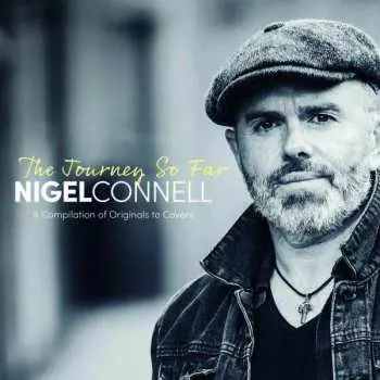 CD Nigel Connell: The Journey So Far