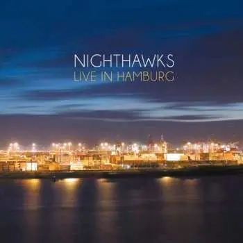LP Nighthawks: Live In Hamburg