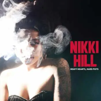 CD Nikki Hill: Heavy Heart, Hard Fists