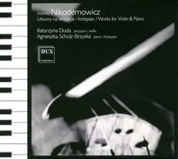 CD Nikodemowicz / Duda / Schulz-brzyska: Works For Violin & Piano
