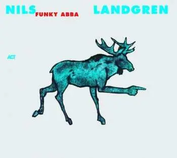 CD Nils Landgren Funk Unit: Funky ABBA