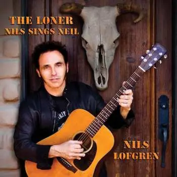 CD Nils Lofgren: The Loner (Nils Sings Neil)