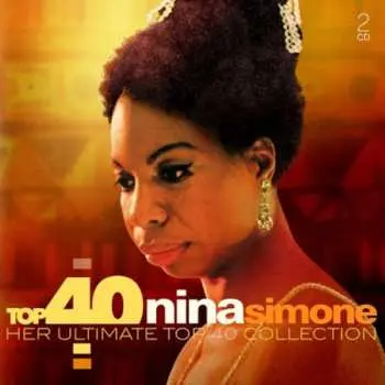 2CD Nina Simone: Top 40 Nina Simone - Her Ultimate Top 40 Collection DIGI