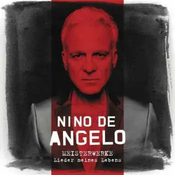 CD Nino De Angelo: Meisterwerke (Lieder Meines Lebens)