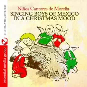 CD Ninos Cantores De Morelia: Singing Boys Of Mexico In A Christmas Mood