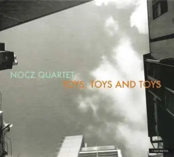 CD Nocz Quartet: Toys, Toys And Toys