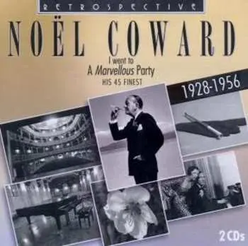 2CD Noël Coward: I Went To A Marvellous Party