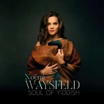CD Noëmi Waysfeld: Soul Of Yiddish