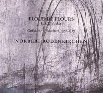 CD Norbert Rodenkirchen: Flour De Flours - Lais & Virelais