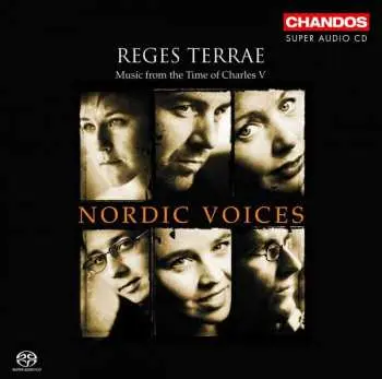 SACD Nordic Voices: Reges Terrae: Music From The Time Of Charles V