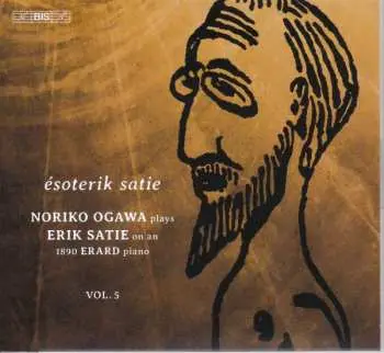SACD Noriko Ogawa: Ésoterik Satie (Piano Music, Vol. 5)