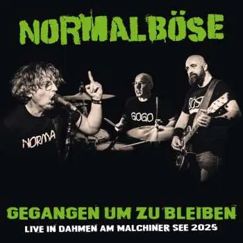 LP Normalböse: Gegangen Um Zu Bleiben (Live In Dahmen Am Malchiner See 2025)