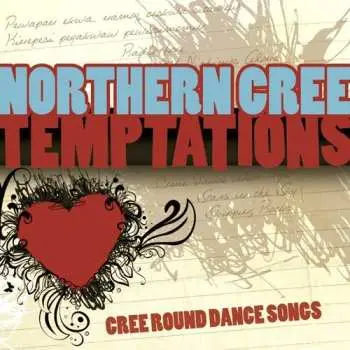CD Northern Cree: Temptations: Cree Round Dance Songs
