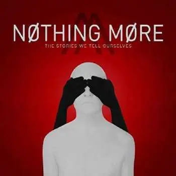 CD Nothing More: The Stories We Tell Ourselves